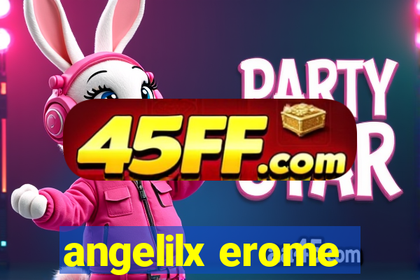 angelilx erome